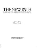 Cover of: The New path: Ruskin and the American Pre-Raphaelites
