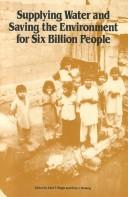 Cover of: Supplying water and saving the environment for six billion people by sponsored by the Environmental Engineering Division, Irrigation and Drainage Division, Water Resources Planning and Management Division of the American Society of Civil Engineers ; edited by Udai P. Singh and Otto J. Helweg.