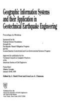 Cover of: Geographic information systems and their application in geotechnical earthquake engineering: proceedings of a workshop, Penta Hotel, Atlanta, Georgia, January 29-30, 1993