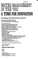 Cover of: Water management in the '90s by sponsored by the Water Resources Planning and Management Division of the American Society of Civil Engineers ; co-sponsored by the American Consulting Engineers Council ... [et al.] ; hosted by the Tacoma-Olympia Section, ASCE, Seattle, Washington, May 1-5, 1993 ; edited by Katherine Hon.