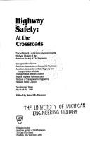 Cover of: Highway safety by sponsored by the Highway Division of the American Society of Civil Engineers in cooperation with the American Association of Automotive Medicine ... [et al.], San Antonio, Texas, March 28-30, 1988 ; edited by Robert E. Stammer.