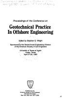 Cover of: Proceedings of the Conference on Geotechnical Practice in Offshore Engineering: University of Texas at Austin, Austin Texas, April 27-29, 1983