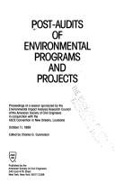 Cover of: Post-audits of environmental programs and projects: proceedings of a session sponsored by the Environmental Impact Analysis Research Council of the American Society of Civil Engineers in conjunction with the ASCE Convention in New Orleans, Louisiana, October 11, 1989