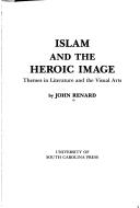 Cover of: Islam and the heroic image | John Renard