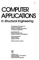 Cover of: Computer applications in structural engineering: proceedings of the sessions at Structures Congress '87 related to computer applications in structural engineering : Hyatt Orlando Hotel, Orlando, Florida, August 17-20, 1987