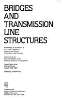 Cover of: Bridges and transmission line structures: proceedings of the sessions at Structures Congress '87 related to bridges and transmission line structures : Hyatt Orlando Hotel, Orlando, Florida, August 17-20, 1987