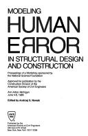 Cover of: Modeling Human Error in Structural Design and Construction: Proceedings of a Workshop Sponsored by the National Science Foundation, June 4-6,1986
