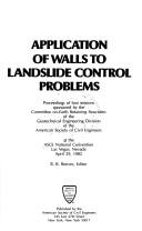 Cover of: Application of Walls to Landslide Control Problems by Nev.) ASCE National Convention (1982 : Las Vegas