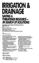 Cover of: Irrigation & Drainage: Saving a Threatened Resource--In Search of Solutions : Proceedings of the Irrigation and Drainage Sessions at Water Forum '92