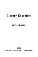 Cover of: Library education. by Louis Shores