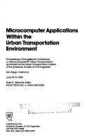 Cover of: Microcomputer applications within the urban transportation environment | National Conference on Microcomputers in Urban Transportation (1985 San Diego, Calif.)