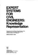 Cover of: Expert Systems for Civil Engineers: Knowledge Representation