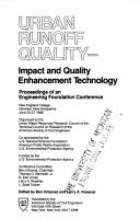 Cover of: Urban runoff quality: impact and quality enhancement technology : proceedings of an Engineering Foundation Conference, New England College, Henniker, New Hampshire, June 23-27, 1986