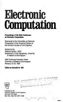 Cover of: Electronic Computation: Proceedings of the Ninth Conference on Electronic Computation: Uab Continuing Education Center, University of Alabama at Birmingham, February 23-26,