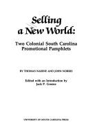 Cover of: Selling a New World: two Colonial South Carolina promotional pamphlets