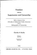 Cover of: Freedom versus suppression and censorship: with a study of the attitudes of Midwestern public librarians and a bibliography of censorship