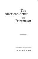 Cover of: The American artist as printmaker: 23rd National Print Exhibition, the Brooklyn Museum