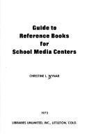 Guide to reference books for school media centers by Christine Gehrt Wynar