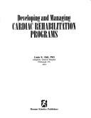 Cover of: Developing and managing cardiac rehabilitation programs
