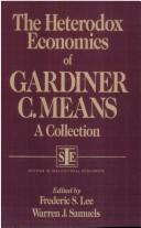 Cover of: The heterodox economics of Gardiner C. Means: a collection