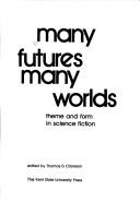 Cover of: Many futures, many worlds by edited by Thomas D. Clareson.