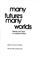 Cover of: Many futures, many worlds