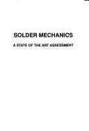 Cover of: Solder mechanics: a state of the art assessment