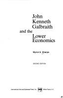 Cover of: John Kenneth Galbraith and the lower economics
