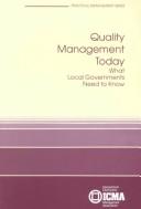 Cover of: Quality management today: what local governments need to know
