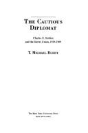Cover of: The Cautious Diplomat | T. Michael Ruddy
