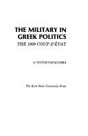 Cover of: The military in Greek politics: the 1909 coup d'état