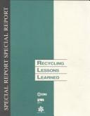 Cover of: Recycling lessons learned: descriptions and results from city and county recycling programs across the United States.