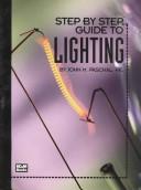 Step-by-step guide to lighting by Paschal, John P.E.