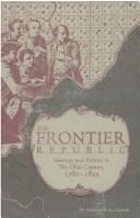 Cover of: Frontier Republic by Andrew R. L. Cayton