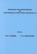 Cover of: Modeling the Performance of Engineering Structural Materials II: Proceedings of a Symposium Sponsored by the Structural Materials Division (Smd) of Tms ... & Materials Society) Held During the fall