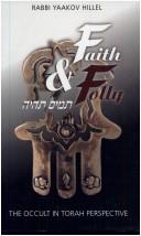 Faith and folly by Yaʻaḳov Mosheh Hilel
