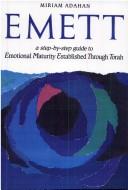 Cover of: EMETT: a step-by-step guide to emotional maturity established through Torah