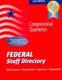 Cover of: Federal Staff Directory, Winter 2006: The Executive Branch of the U.S. Government : White House, Departments, Agencies, Biographies (Federal Staff Directory Winter)