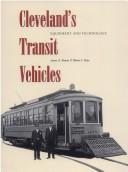 Cleveland's transit vehicles by Jim Toman, James A. Toman, Blaine S. Hays