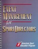 Cover of: Event Management for Sports Directors by American Sport Education Program.