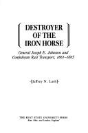 Destroyer of the the iron horse by Jeffrey N. Lash