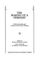 Cover of: The Making of a Feminist: Early Journals and Letters of M. Carey Thomas
