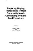 Cover of: Preparing helping professionals to meet community needs: generalizing from the rural experience