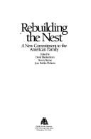 Cover of: Rebuilding the nest by edited by David Blankenhorn, Steven Bayme, Jean Bethke Elshtain.