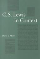 Cover of: C. S. Lewis in Context by Doris T. Myers, Doris T. Myers