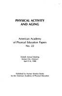 Cover of: Physical activity and aging: Sixtieth Annual Meeting, Kansas City, Missouri, April 5-6, 1988.