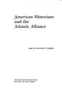 Cover of: American Historians and the Atlantic Alliance (American Diplomatic History)