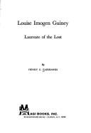 Cover of: Louise Imogen Guiney: Laureate of the Lost