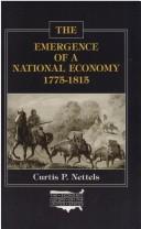 Cover of: The emergence of a national economy, 1775-1815