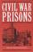 Cover of: Civil War prisons.
